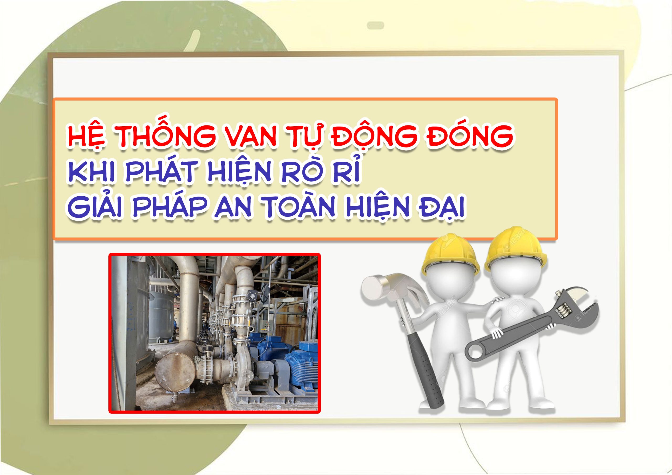 Hệ thống van tự động đóng khi phát hiện rò rỉ – Giải pháp an toàn hiện đại