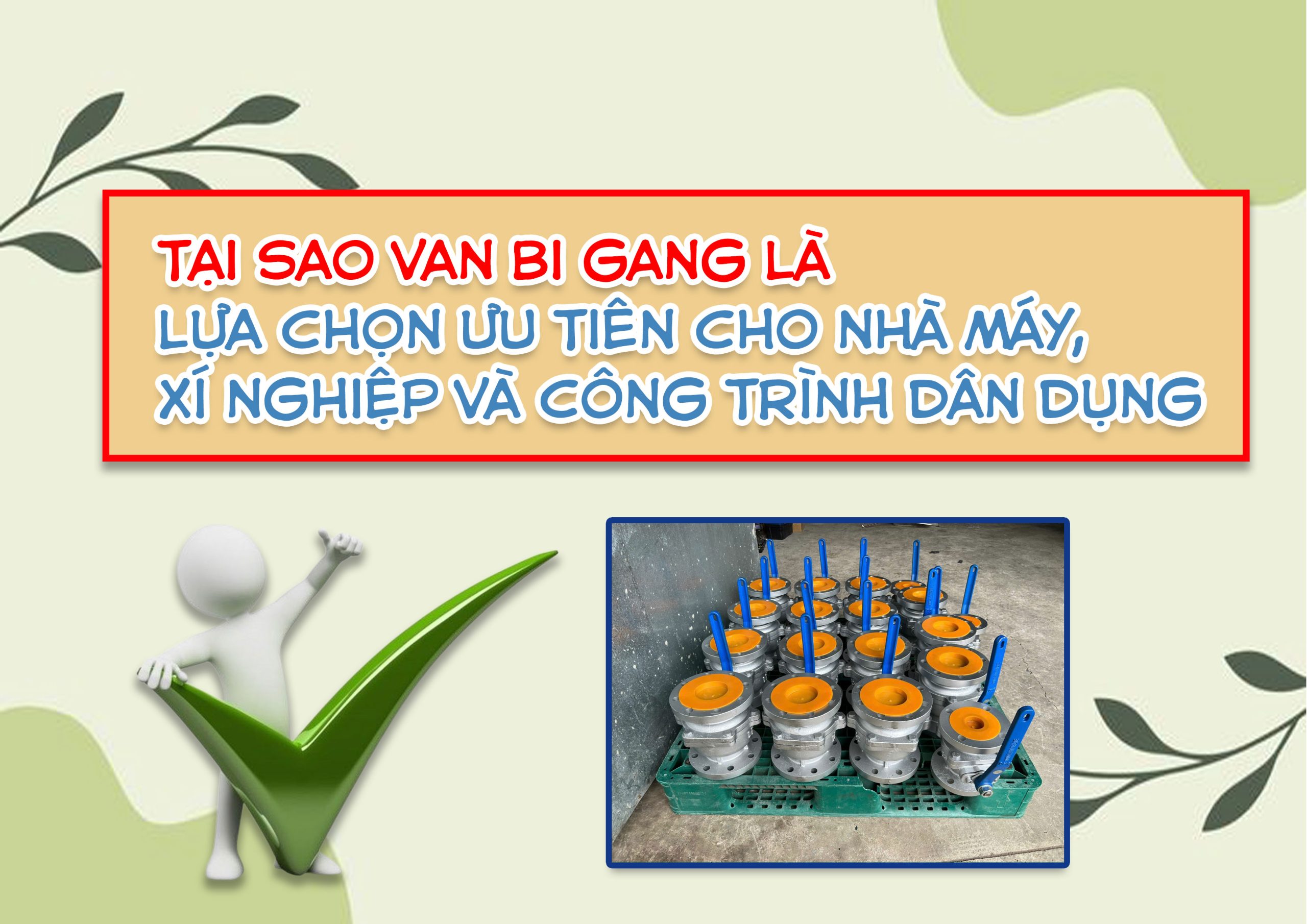 Bí quyết kéo dài tuổi thọ van bi gang cho hệ thống vận hành ổn định