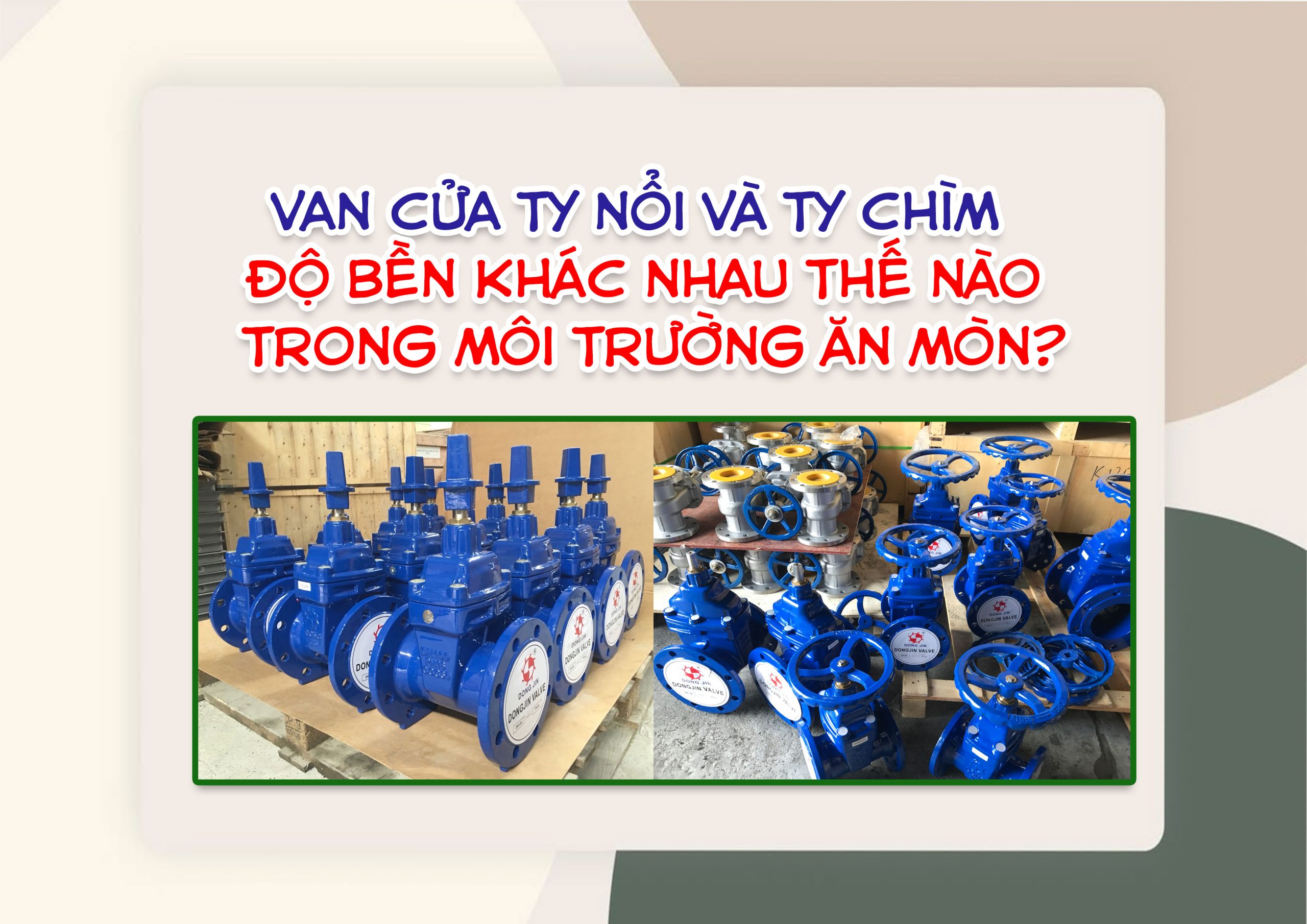 Van cửa ty nổi và ty chìm – độ bền khác nhau thế nào trong môi trường ăn mòn?