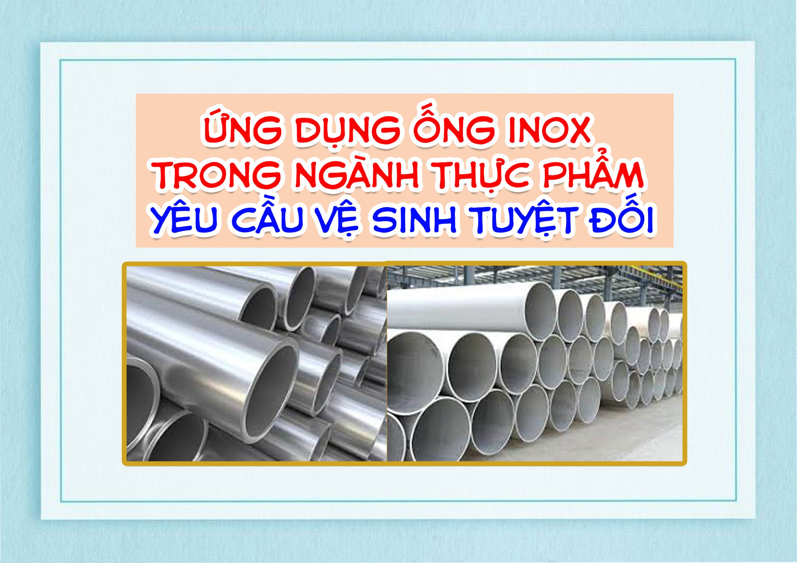 Ứng dụng ống inox trong ngành thực phẩm – yêu cầu vệ sinh tuyệt đối