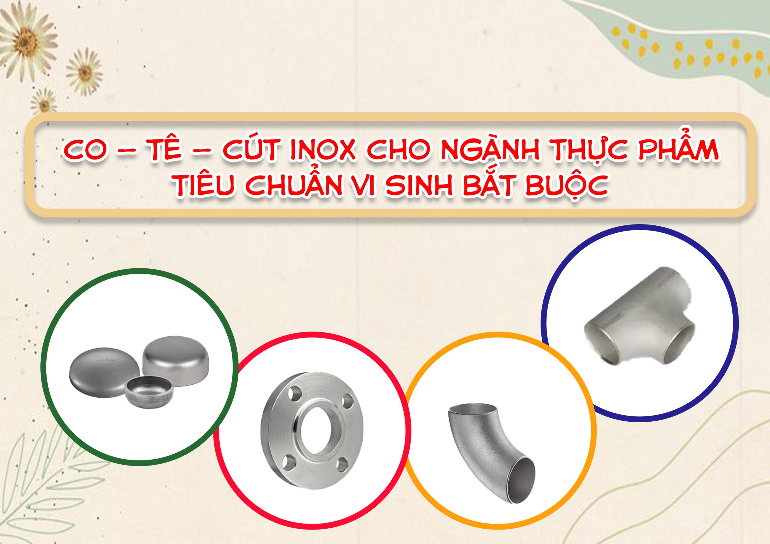 Co – tê – cút inox cho ngành thực phẩm: tiêu chuẩn vi sinh bắt buộc