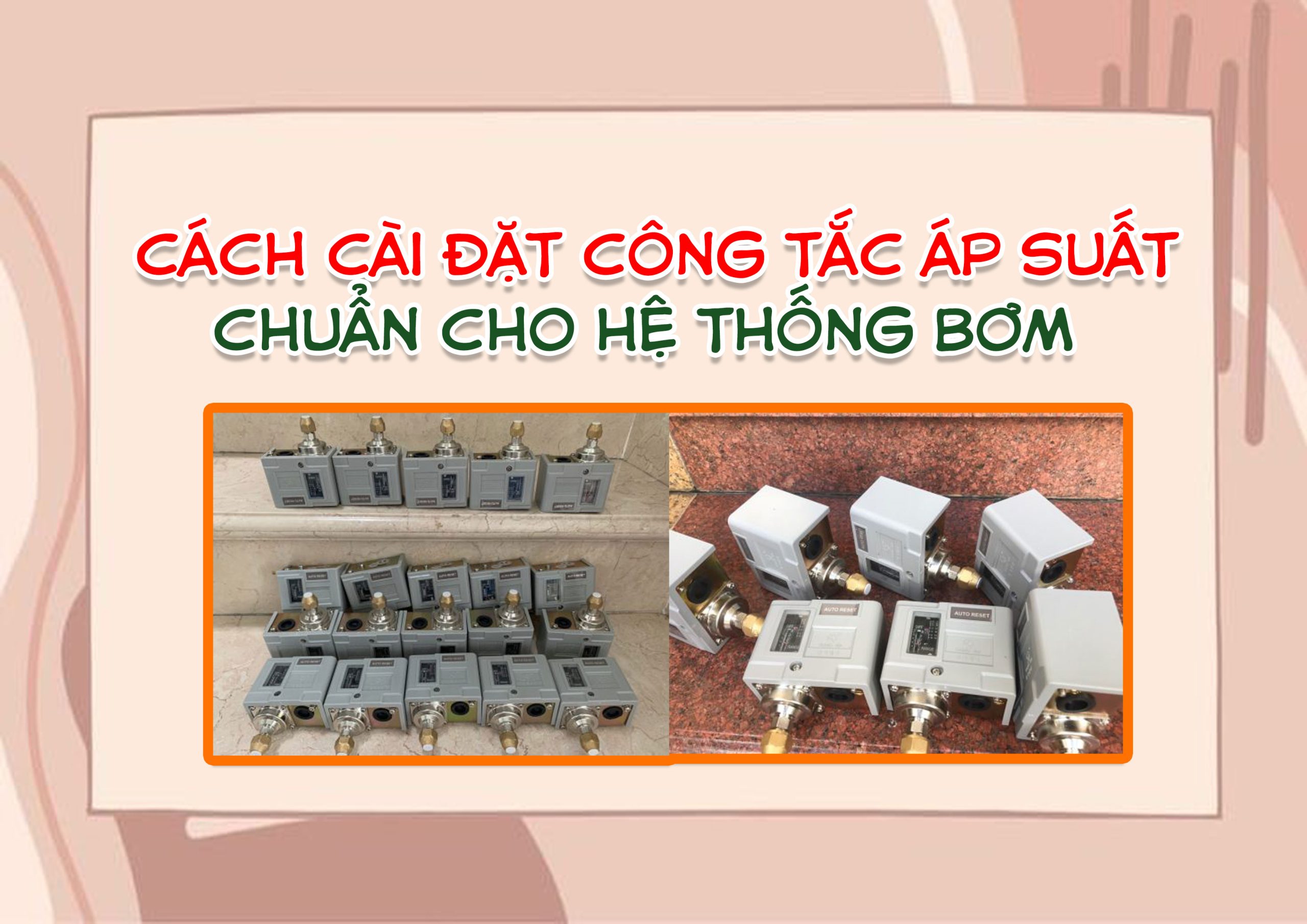 Cách cài đặt công tắc áp suất chuẩn cho hệ thống bơm