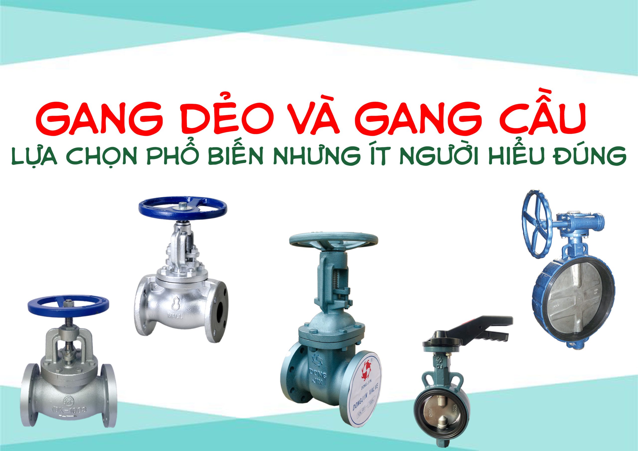 Gang dẻo và gang cầu – lựa chọn phổ biến nhưng ít người hiểu đúng