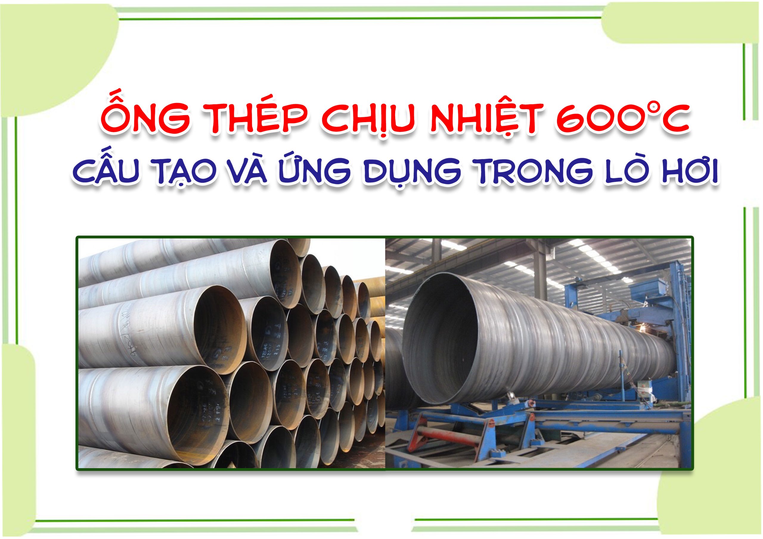 Ống thép chịu nhiệt 600°C – cấu tạo và ứng dụng trong lò hơi