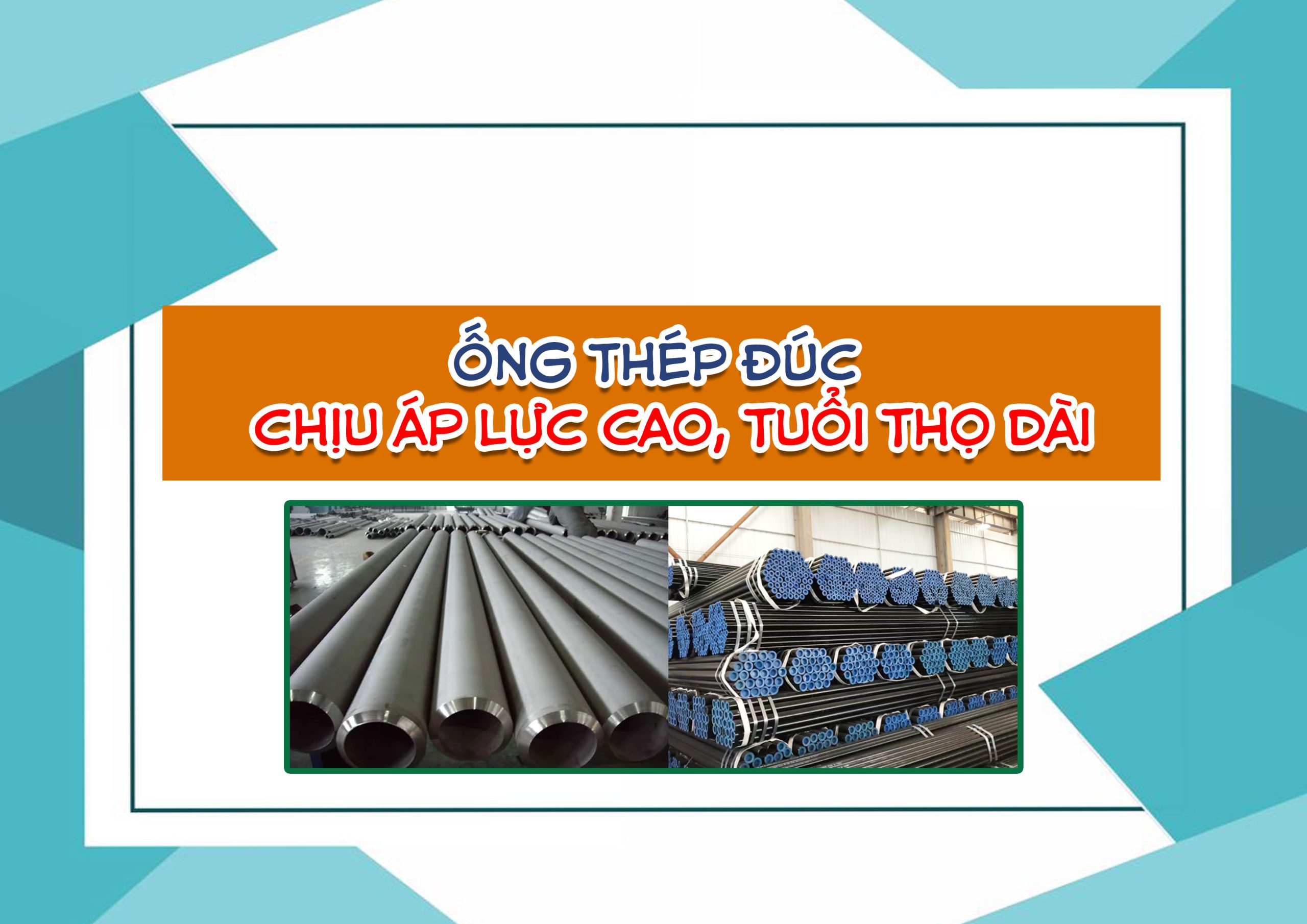 Ống thép đúc – chịu áp lực cao, tuổi thọ dài