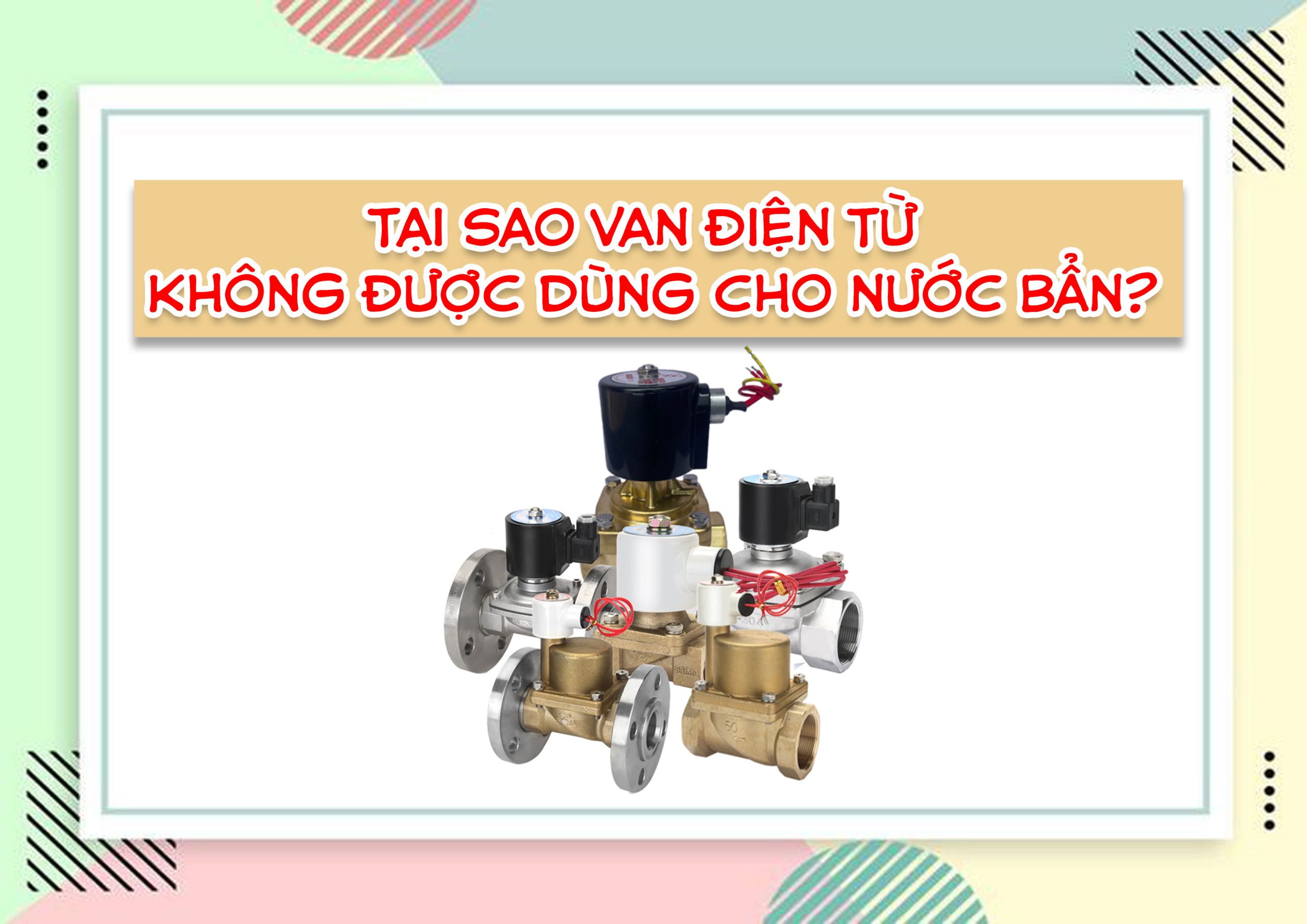 Tại sao van điện từ không được dùng cho nước bẩn?
