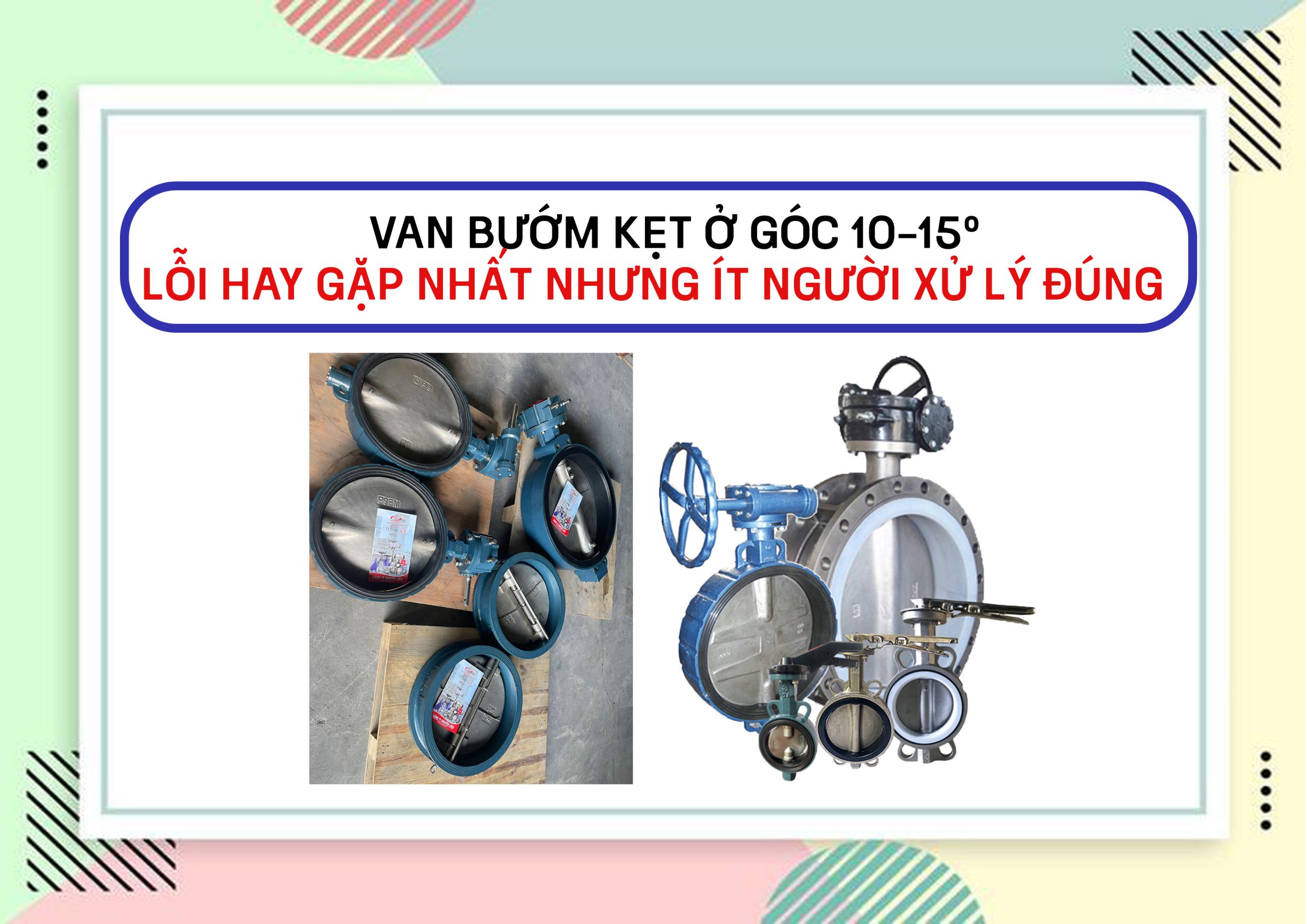 Van bướm kẹt ở góc 10–15° – lỗi hay gặp nhất nhưng ít người xử lý đúng