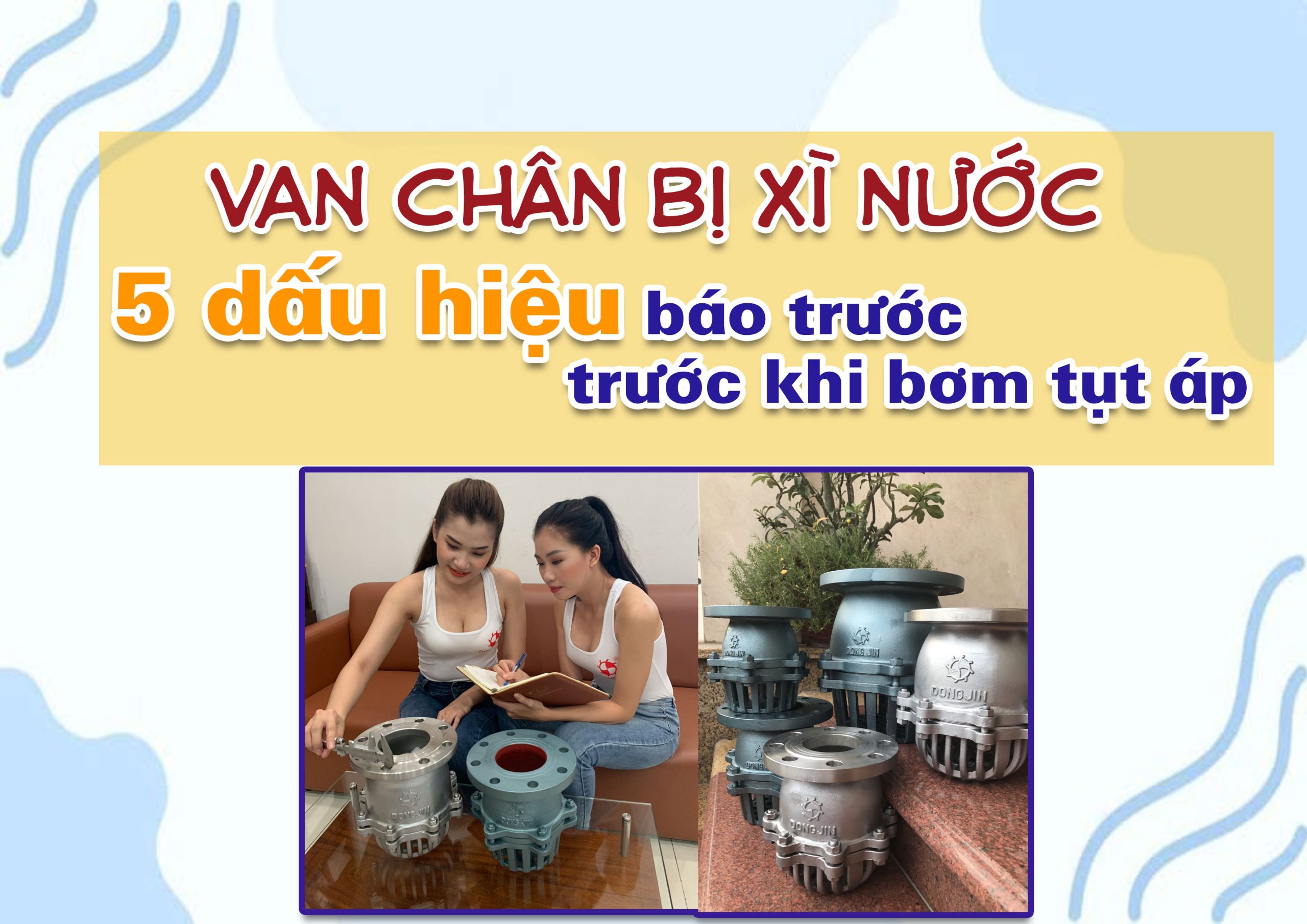 Van chân bị xì nước – 5 dấu hiệu báo trước trước khi bơm tụt áp
