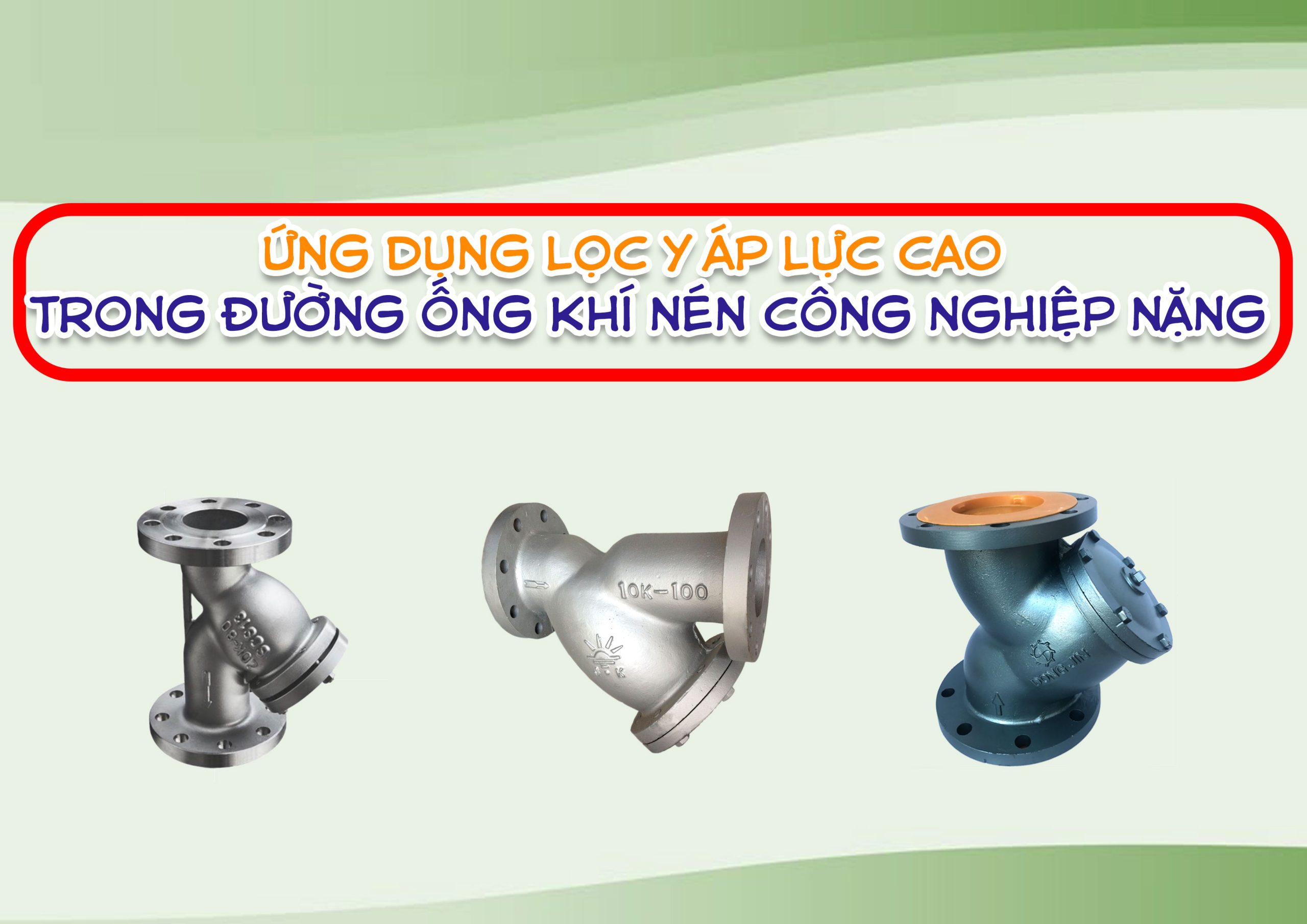 Ứng dụng lọc Y áp lực cao trong đường ống khí nén công nghiệp nặng