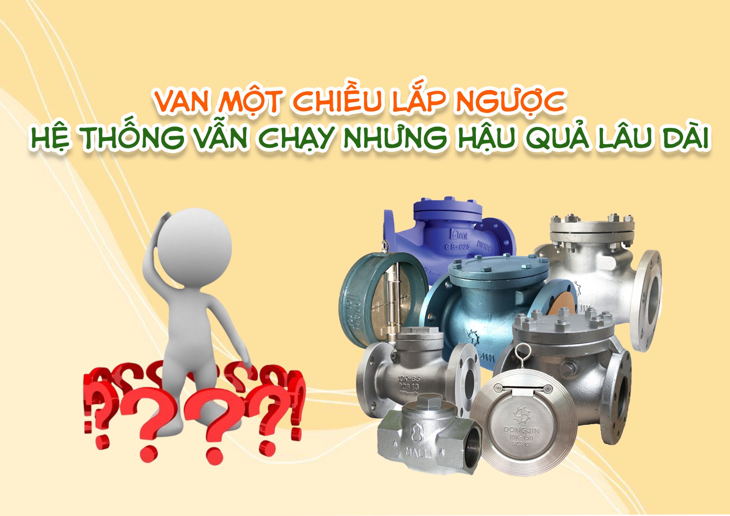 Van một chiều lắp ngược – hệ thống vẫn chạy nhưng hậu quả lâu dài