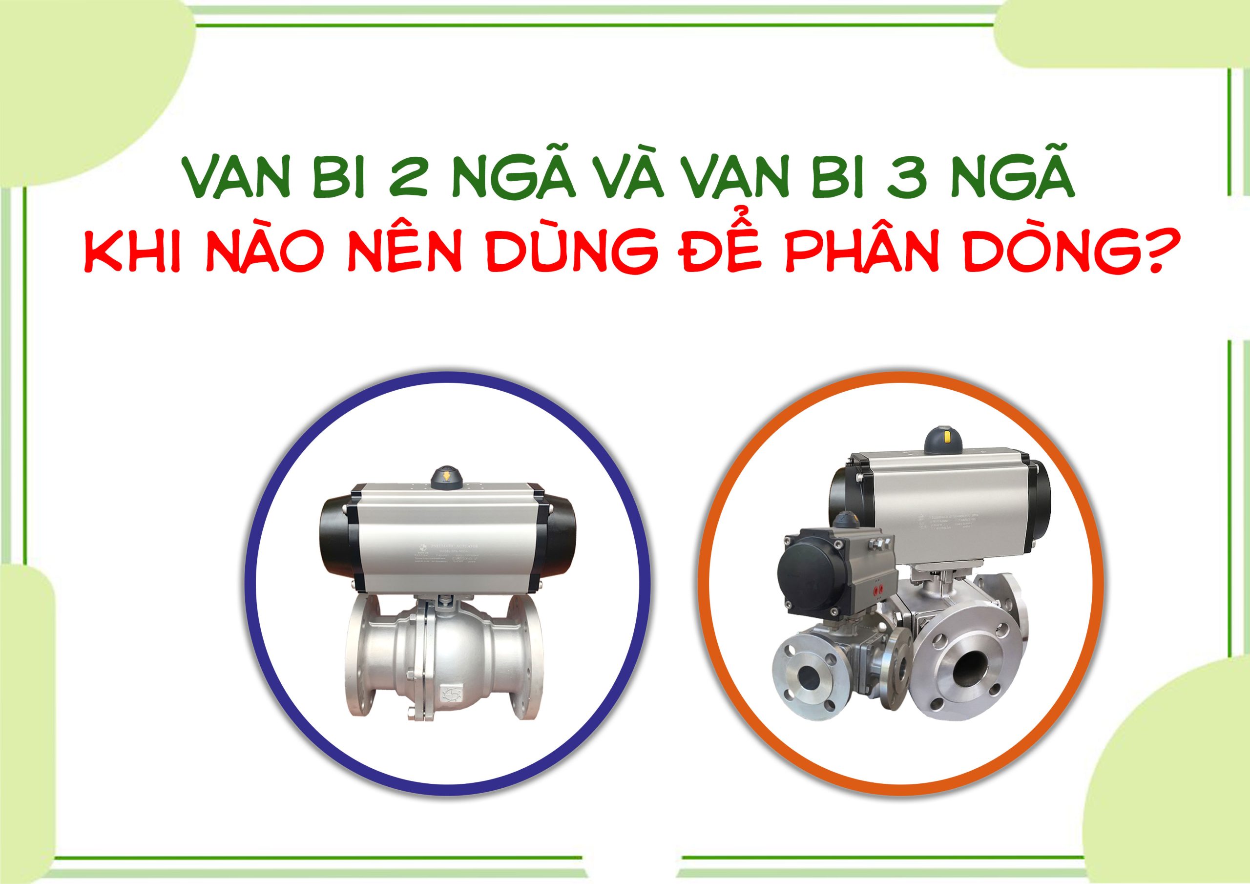Van bi 2 ngã và van bi 3 ngã – khi nào nên dùng để phân dòng?