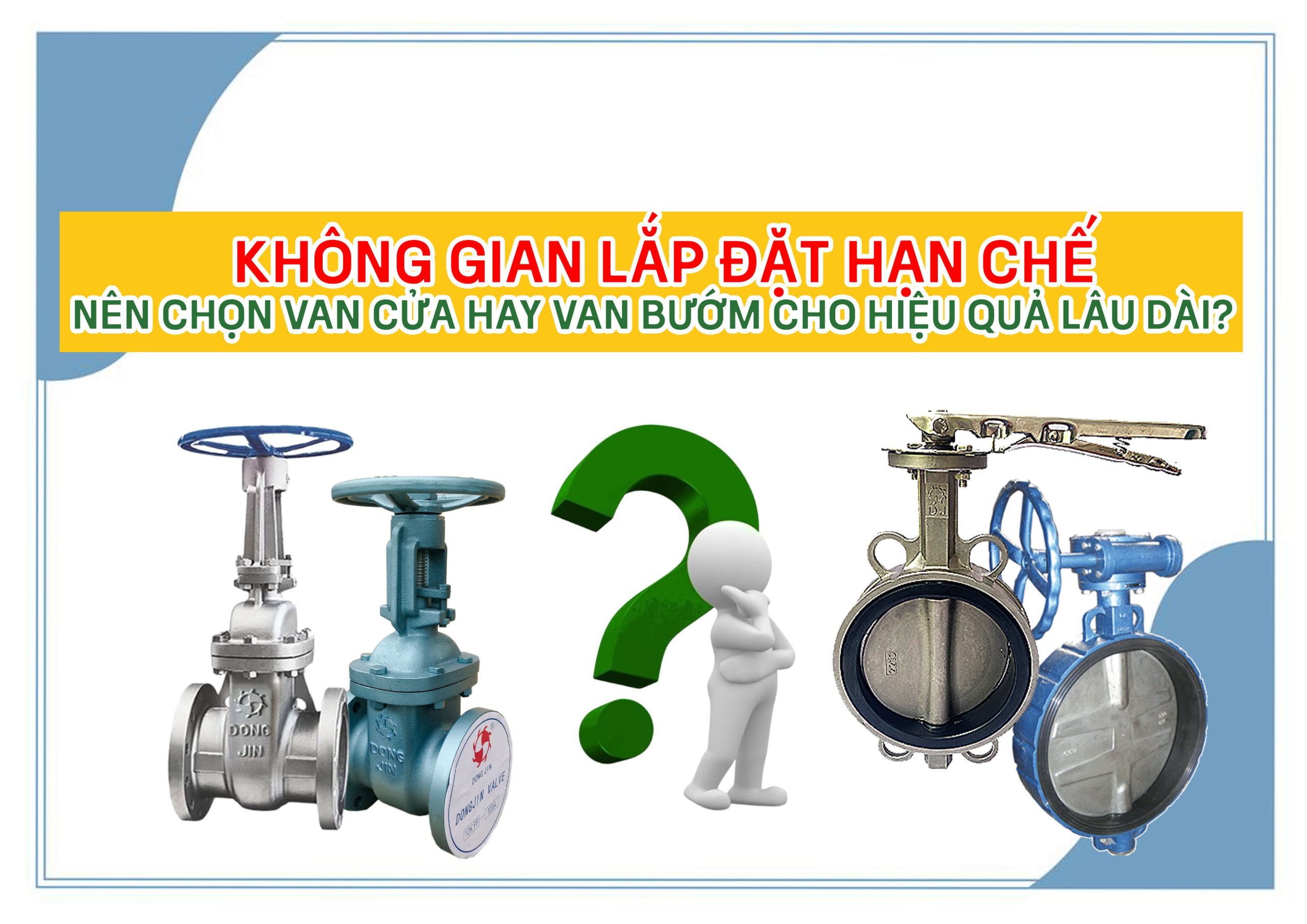 Không gian lắp đặt hạn chế – nên chọn van cửa hay van bướm cho hiệu quả lâu dài?