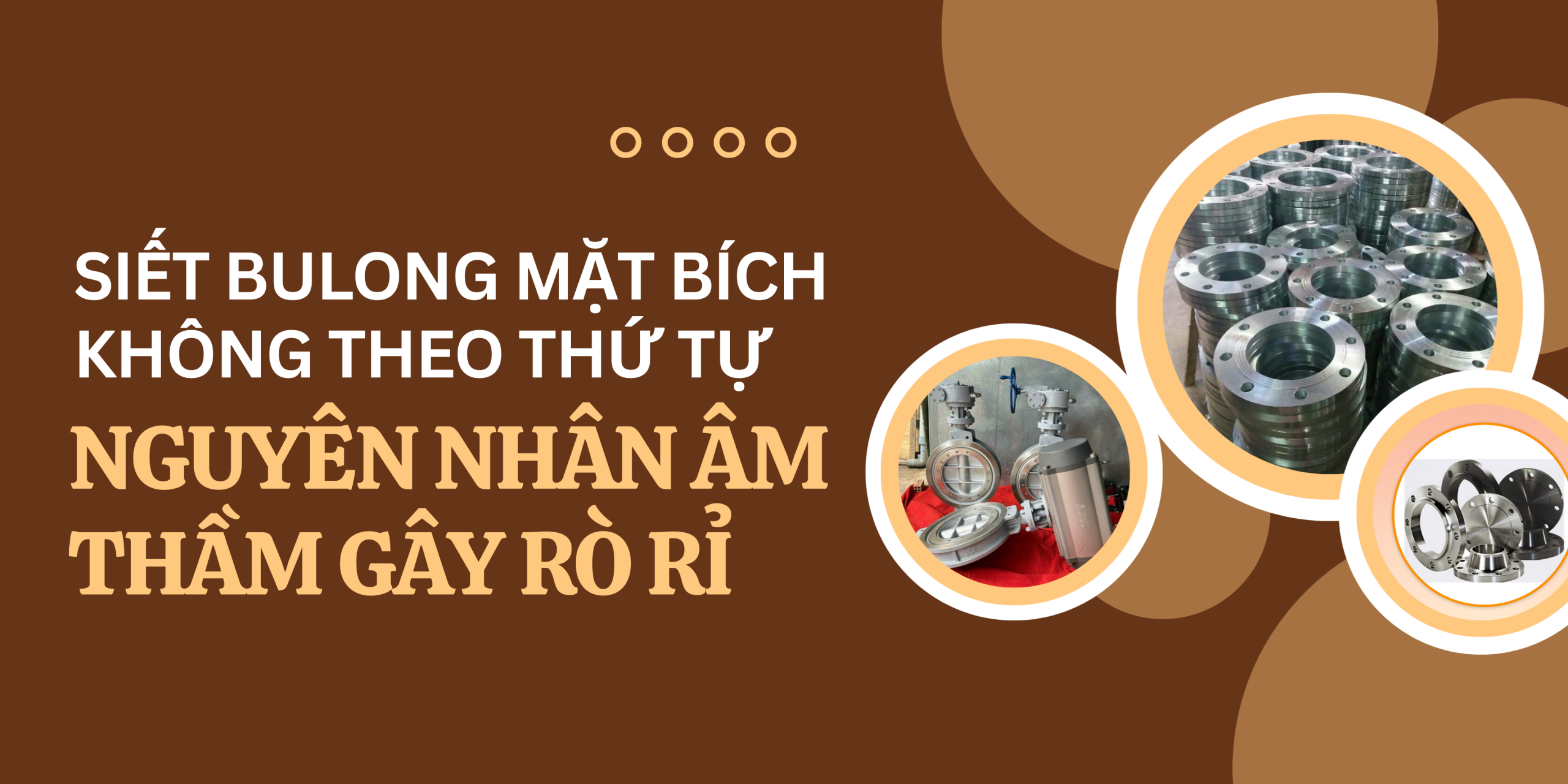 Siết bulong mặt bích không theo thứ tự – nguyên nhân âm thầm gây rò rỉ