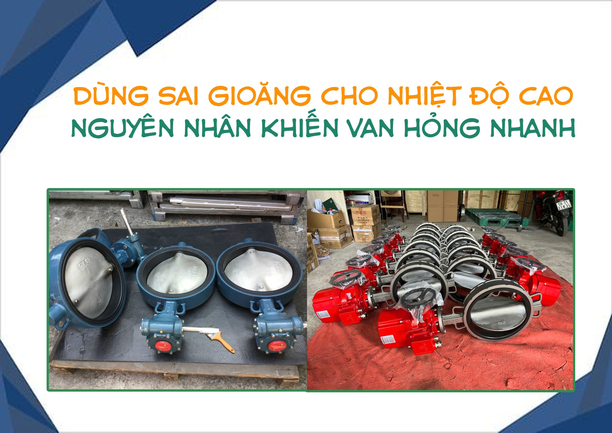 Dùng sai gioăng cho nhiệt độ cao – nguyên nhân khiến van hỏng nhanh