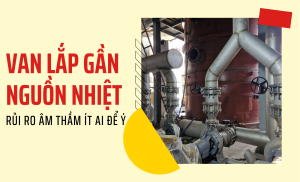 Van lắp gần nguồn nhiệt – rủi ro âm thầm ít ai để ý