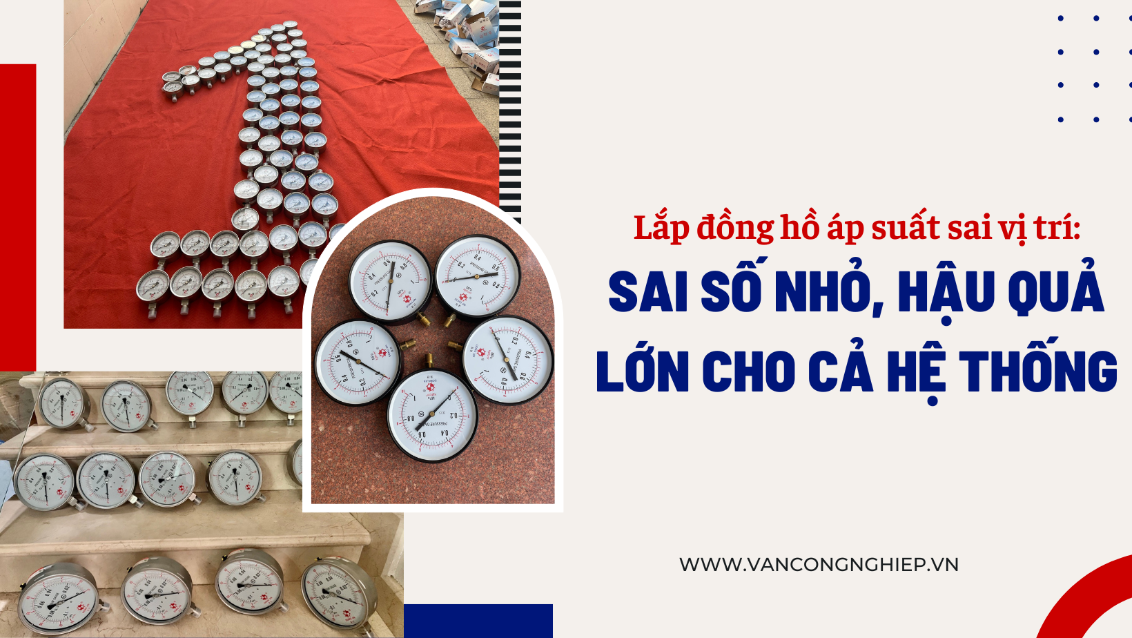 Lắp đồng hồ áp suất sai vị trí: Sai số nhỏ, hậu quả lớn cho cả hệ thống