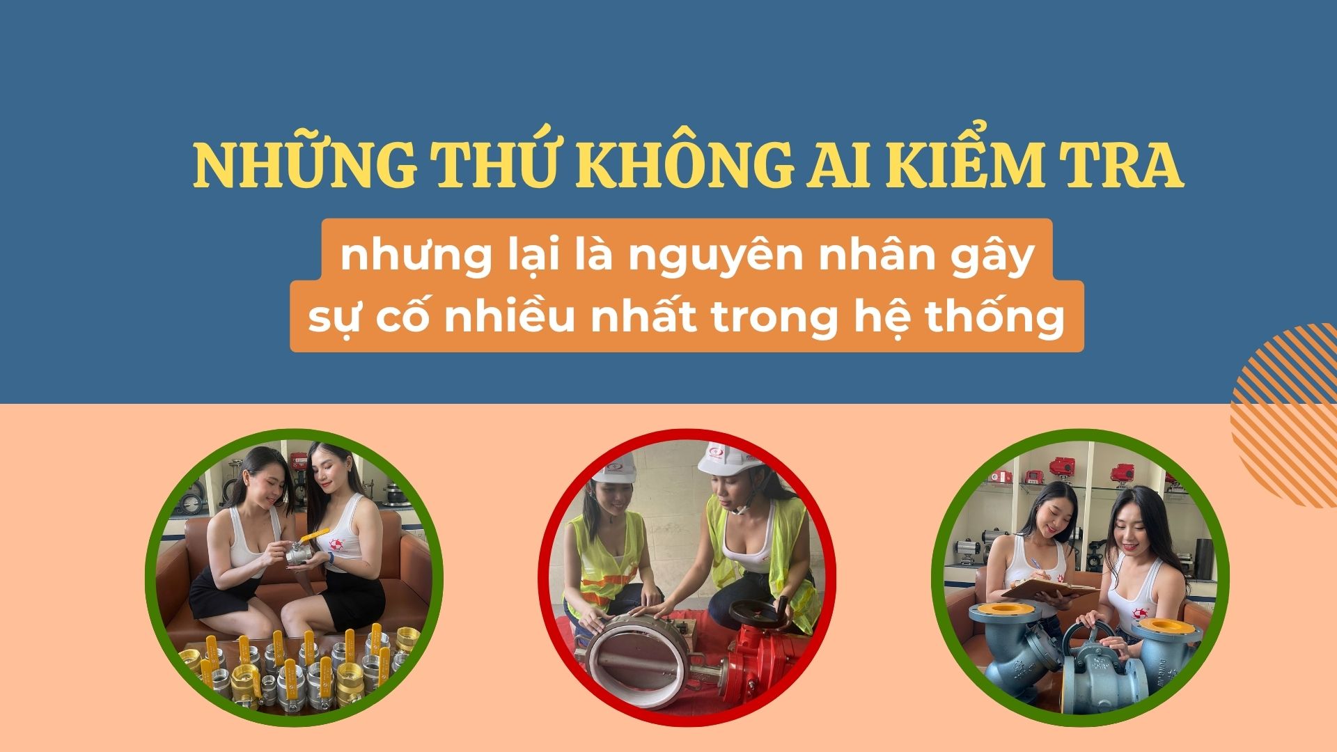 Những thứ không ai kiểm tra – nhưng lại là nguyên nhân gây sự cố nhiều nhất trong hệ thống