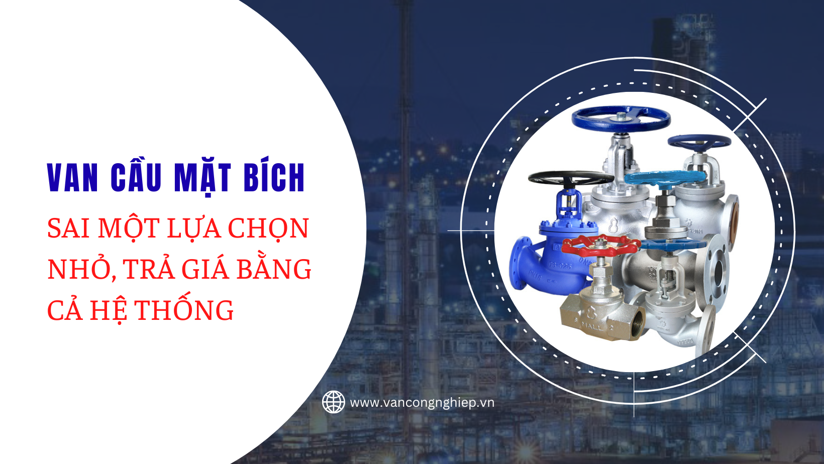 Van cầu mặt bích- Sai một lựa chọn nhỏ, trả giá bằng cả hệ thống