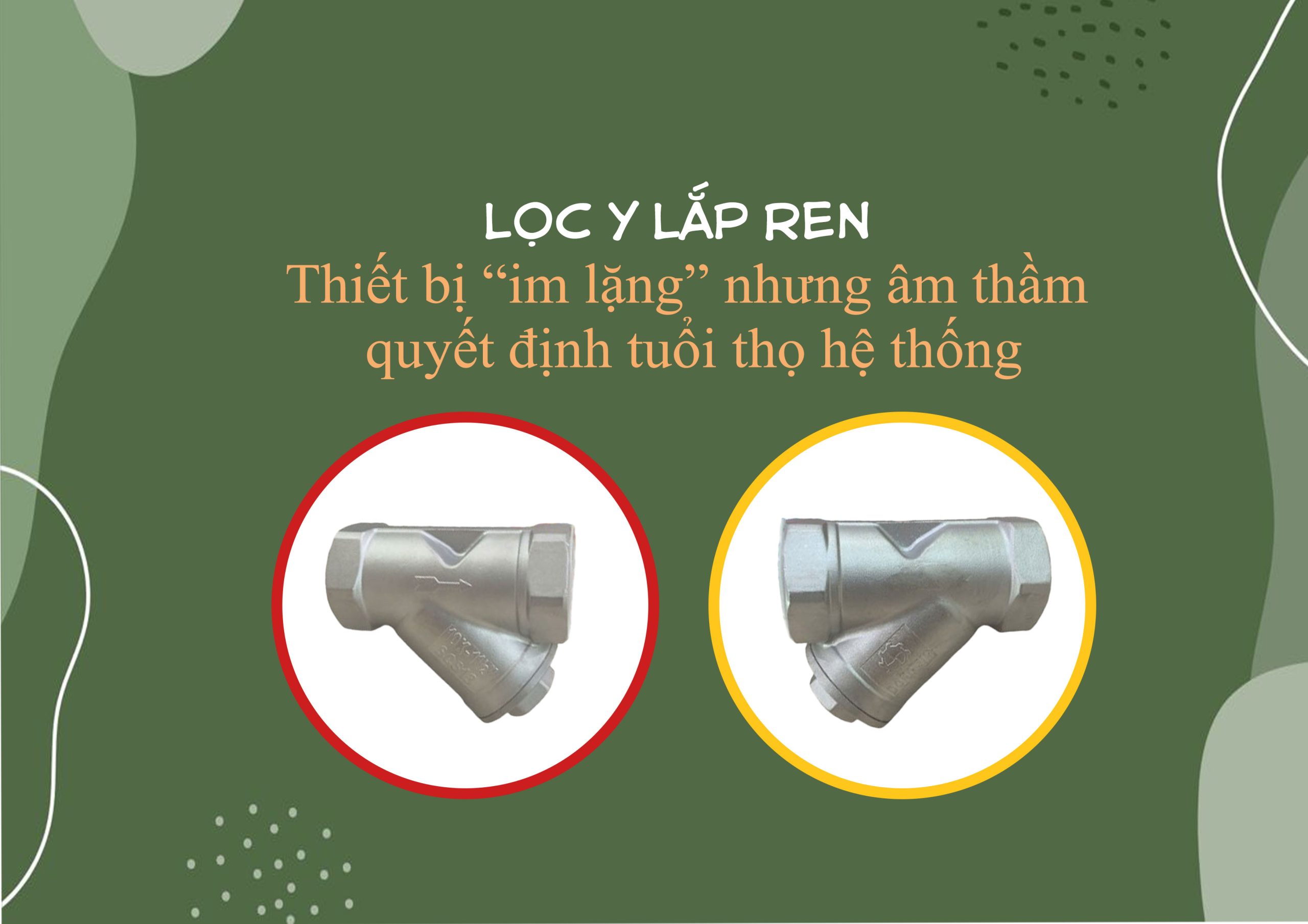 Lọc Y lắp ren – Thiết bị “im lặng” nhưng âm thầm quyết định tuổi thọ hệ thống