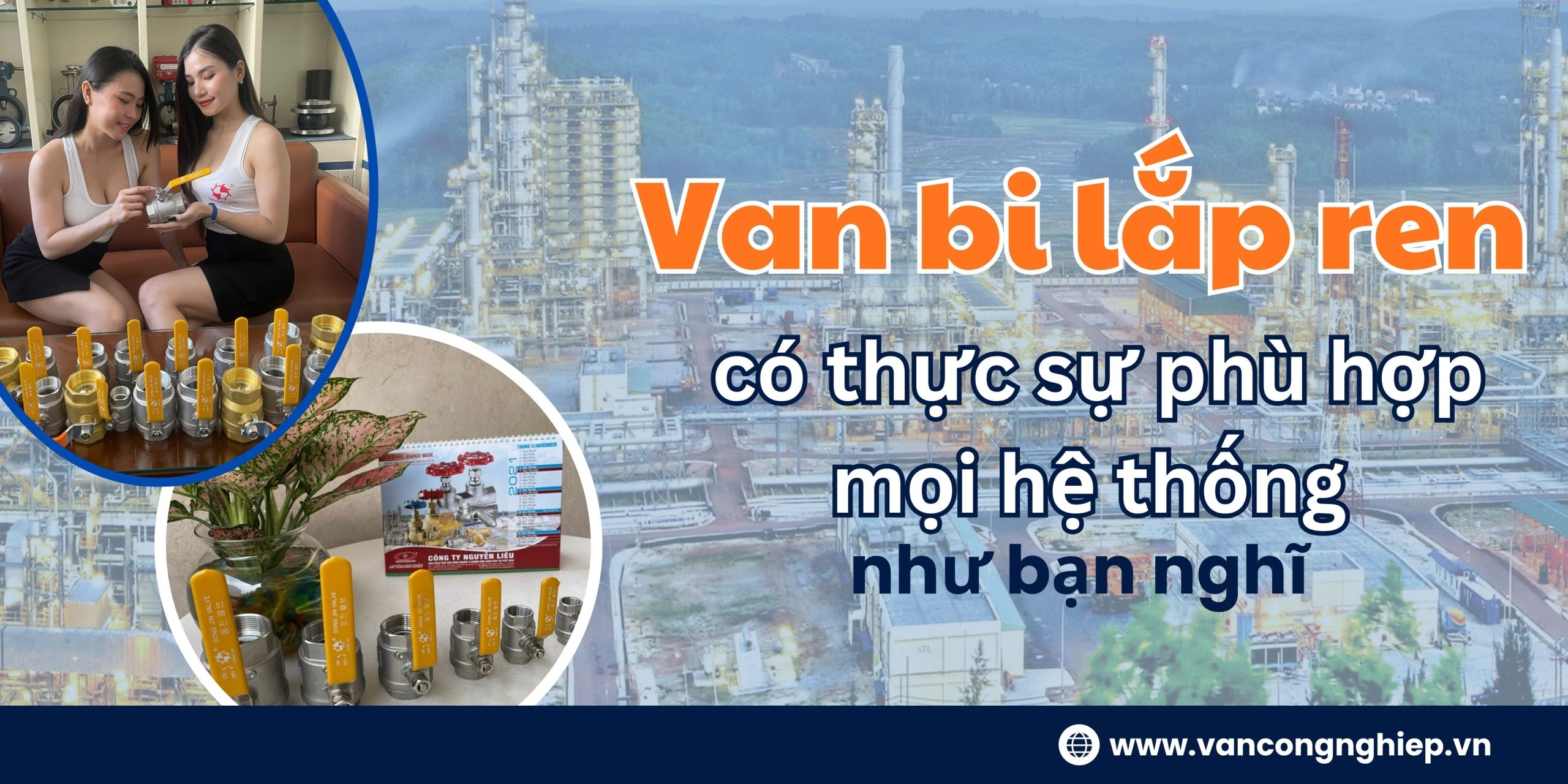 Van bi lắp ren có thực sự phù hợp mọi hệ thống như bạn nghĩ