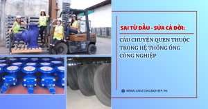 Sai từ đầu – sửa cả đời: Câu chuyện quen thuộc trong hệ thống ống công nghiệp