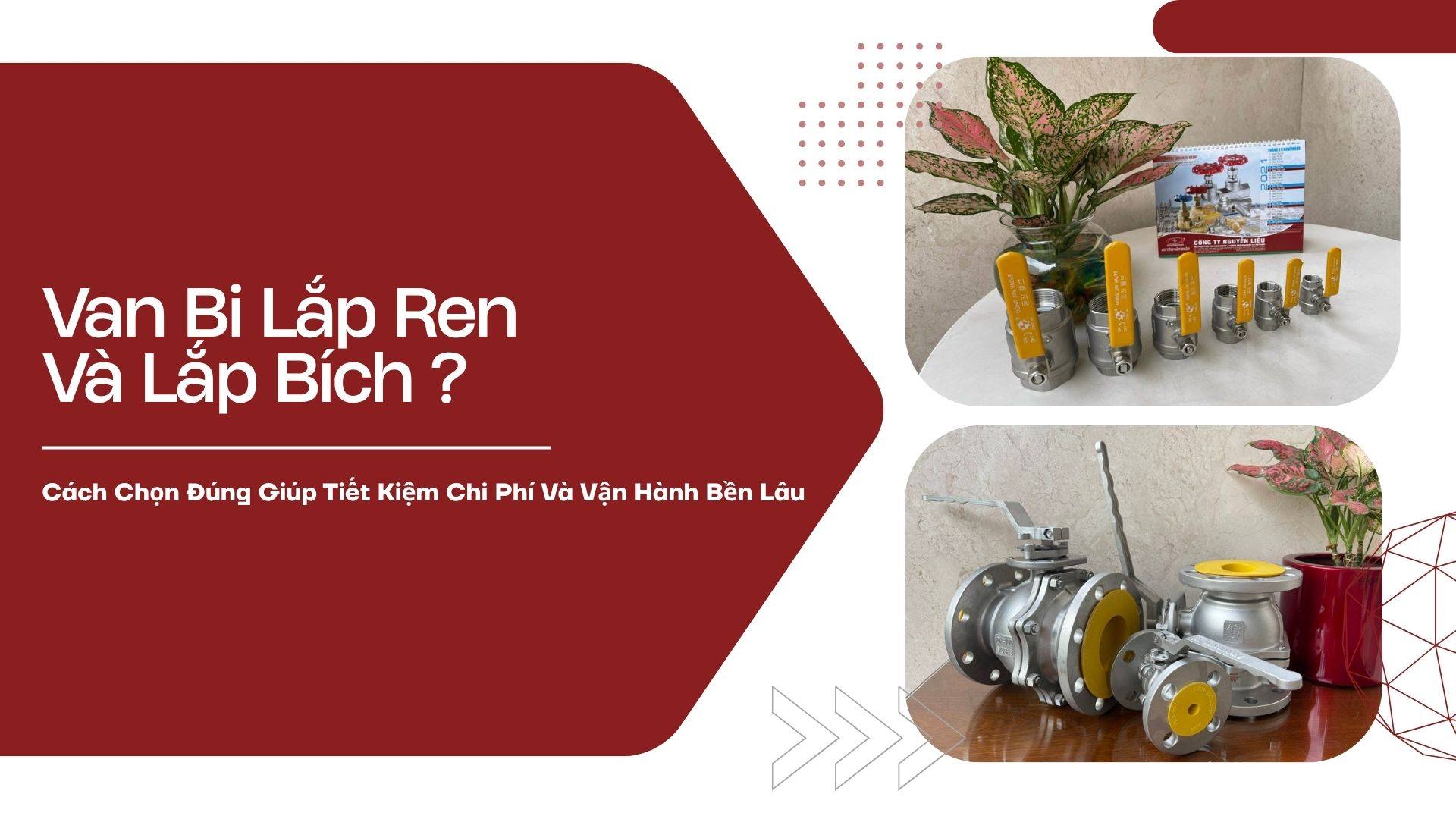 Van Bi Lắp Ren Và Lắp Bích ? Cách Chọn Đúng Giúp Tiết Kiệm Chi Phí Và Vận Hành Bền Lâu