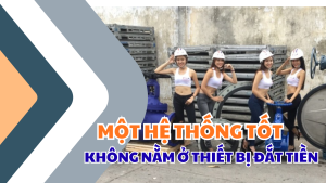 Một hệ thống tốt không nằm ở thiết bị đắt tiền