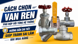 Cách Chọn Van Ren Phù Hợp Với Từng Hệ Thống – Hướng Dẫn Chi Tiết Giúp Tránh Sai Lầm Khi Mua Hàng