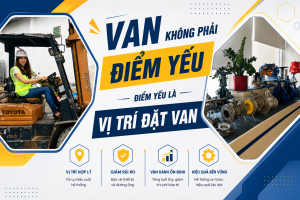Van Không Phải Điểm Yếu – Điểm Yếu Là Vị Trí Đặt Van Giới Thiệu