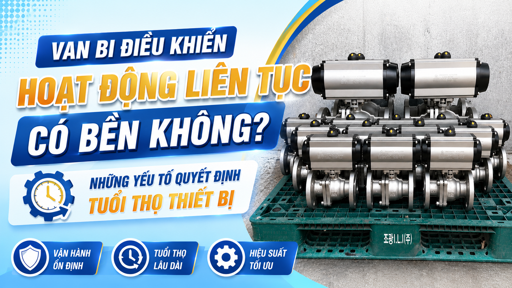 Van Bi Khí Nén Hoạt Động Liên Tục Có Bền Không? Những Yếu Tố Quyết Định Tuổi Thọ Thiết Bị