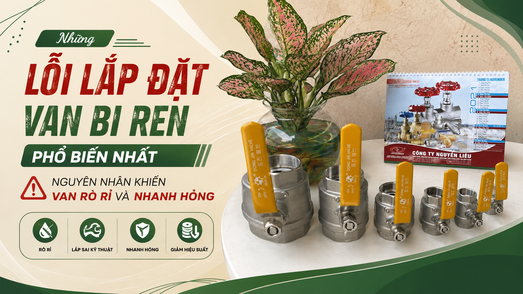 Những Lỗi Lắp Đặt Van Bi Ren Phổ Biến Nhất – Nguyên Nhân Khiến Van Rò Rỉ Và Nhanh Hỏng