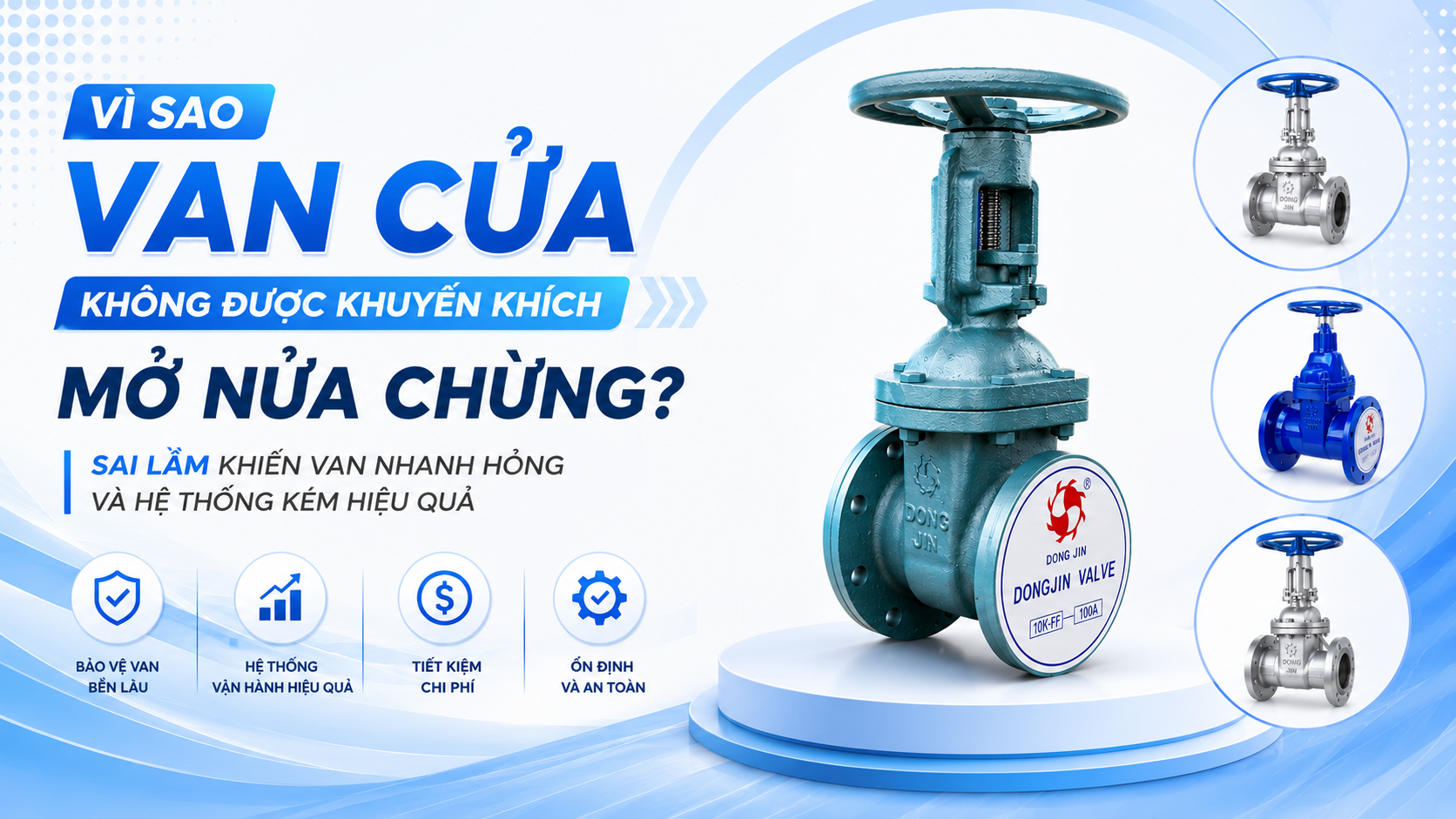 Vì Sao Van Cửa Không Được Khuyến Khích Mở Nửa Chừng? Sai Lầm Khiến Van Nhanh Hỏng Và Hệ Thống Kém Hiệu Quả
