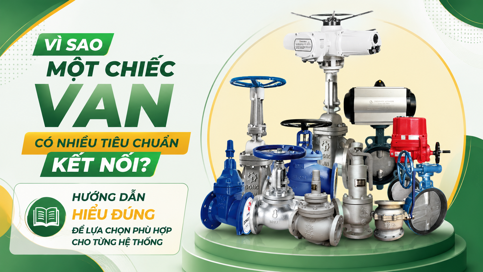 Vì Sao Một Chiếc Van Có Nhiều Tiêu Chuẩn Kết Nối? Hướng Dẫn Hiểu Đúng Để Lựa Chọn Phù Hợp Cho Từng Hệ Thống