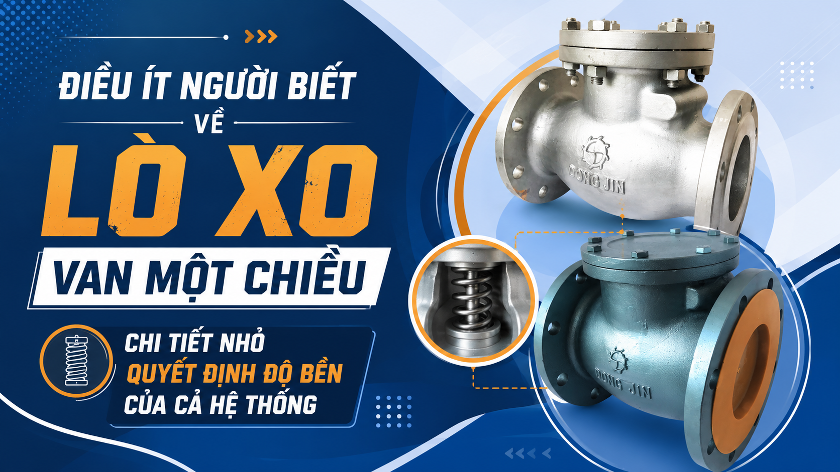 Điều Ít Người Biết Về Lò Xo Van Một Chiều – Chi Tiết Nhỏ Quyết Định Độ Bền Của Cả Hệ Thống