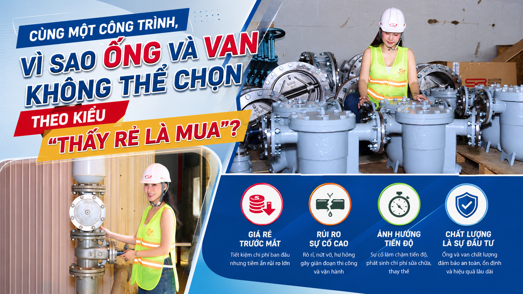 Cùng một công trình, vì sao ống và van không thể chọn theo kiểu “thấy rẻ là mua”?