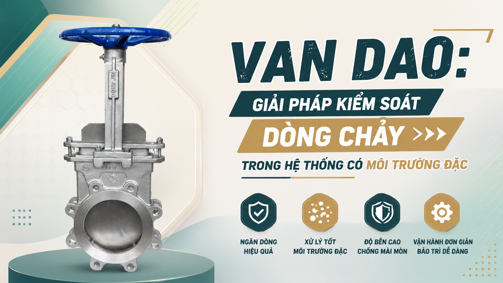 Van dao: Giải pháp kiểm soát dòng chảy trong hệ thống có môi trường đặc