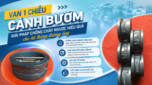 Van 1 chiều cánh bướm – Giải pháp chống chảy ngược hiệu quả cho hệ thống đường ống