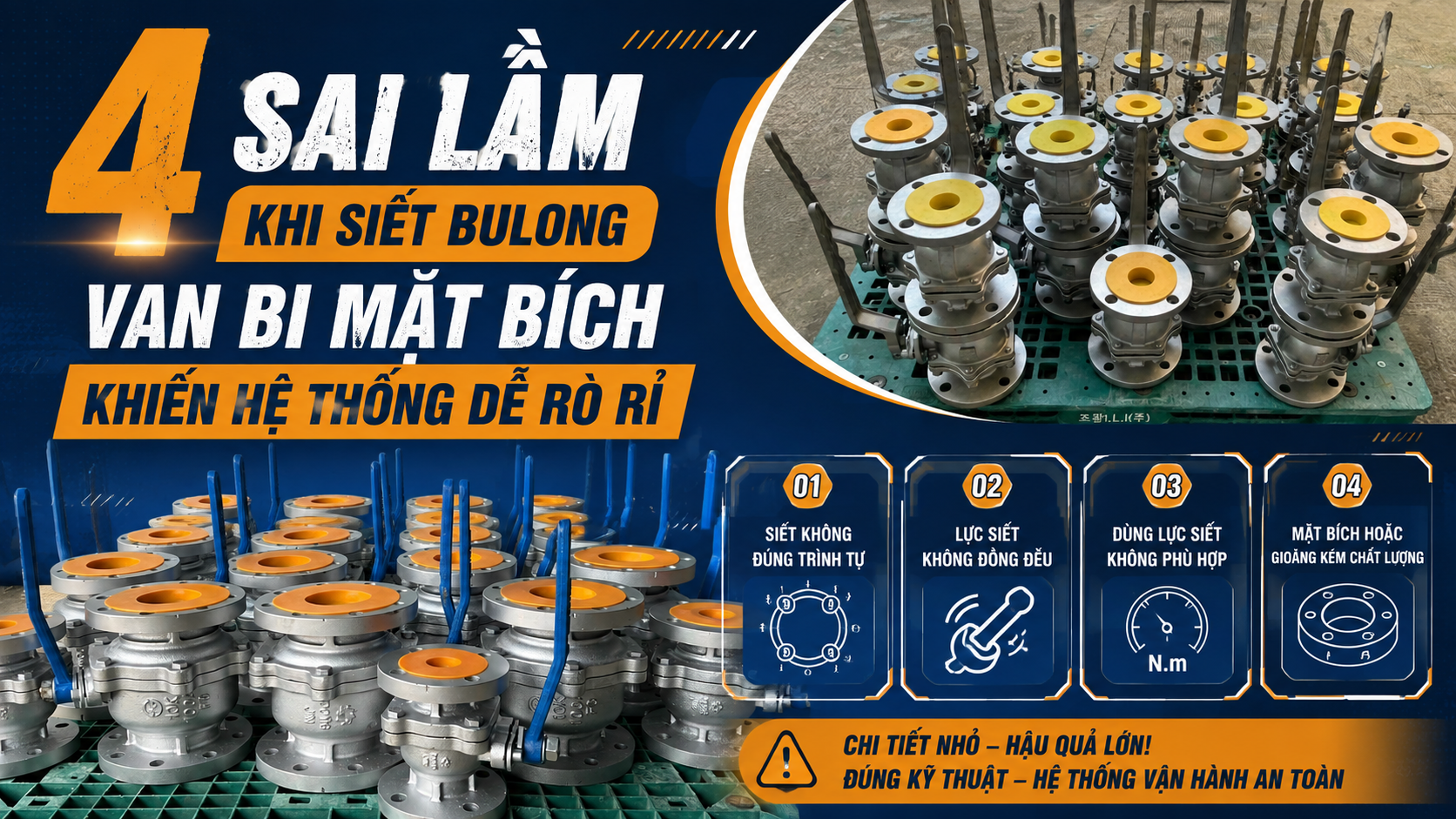 4 Sai Lầm Khi Siết Bulong Van Bi Mặt Bích Khiến Hệ Thống Dễ Rò Rỉ