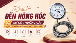 Từ Sai Số Đến Hỏng Hóc: 5 Sự Cố Thường Gặp Ở Đồng Hồ Nhiệt Độ Dạng Dây