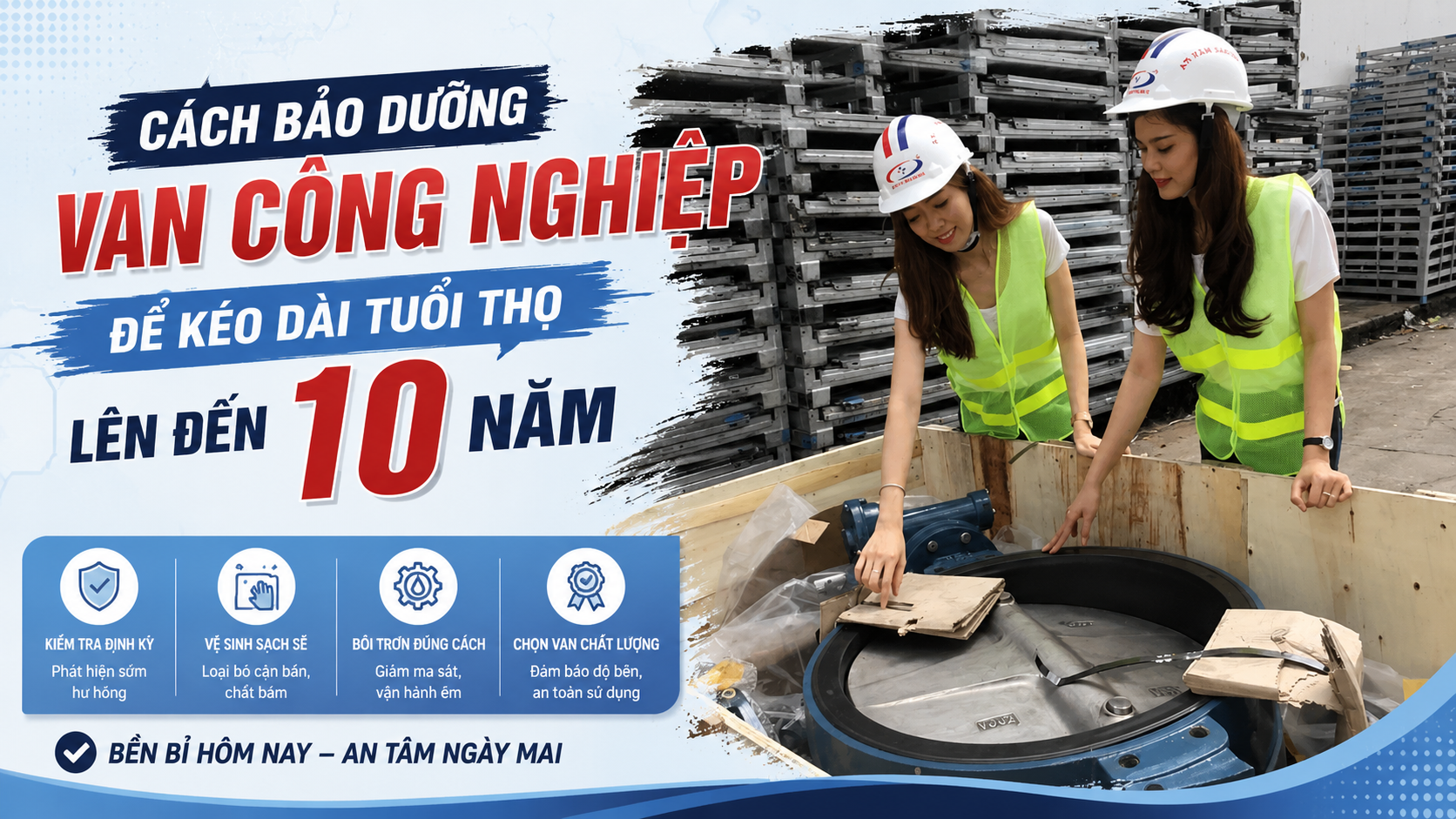 Cách bảo dưỡng van công nghiệp để kéo dài tuổi thọ lên đến 10 năm