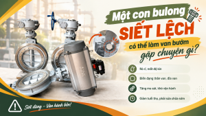 Một con bulong siết lệch có thể làm van bướm gặp chuyện gì