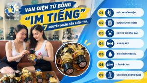 Van điện từ bỗng “im tiếng”: 7 nguyên nhân cần kiểm tra