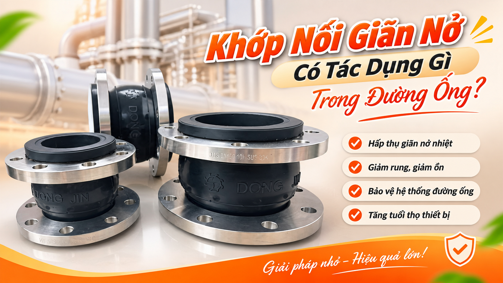 Khớp Nối Giãn Nở Có Tác Dụng Gì Trong Đường Ống?