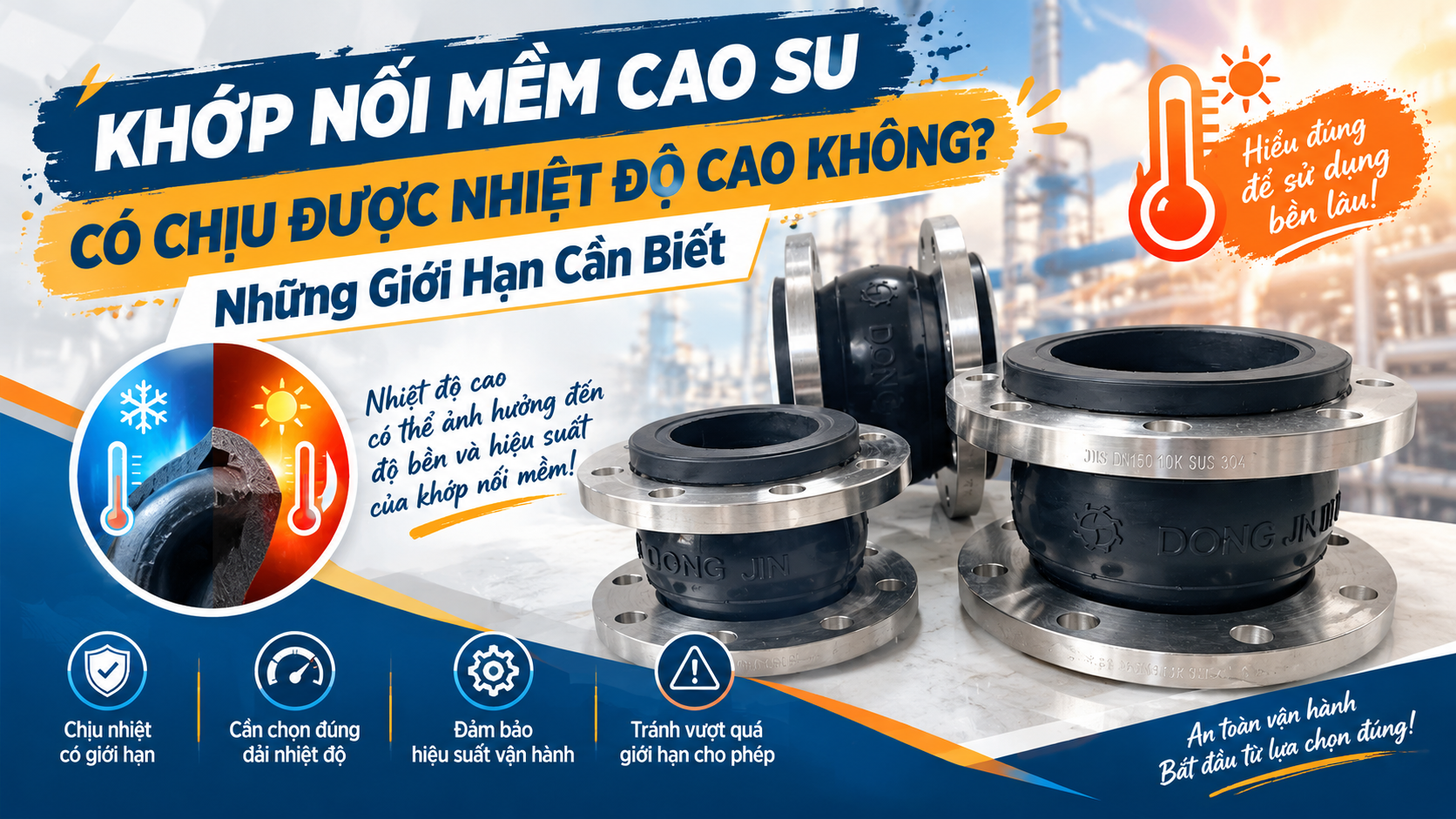 Khớp Nối Mềm Cao Su Có Chịu Được Nhiệt Độ Cao Không? Những Giới Hạn Cần Biết